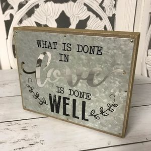 Hobby Lobby Home Decor “What Is Done In Love Is Done Well”, Galvanized Metal
